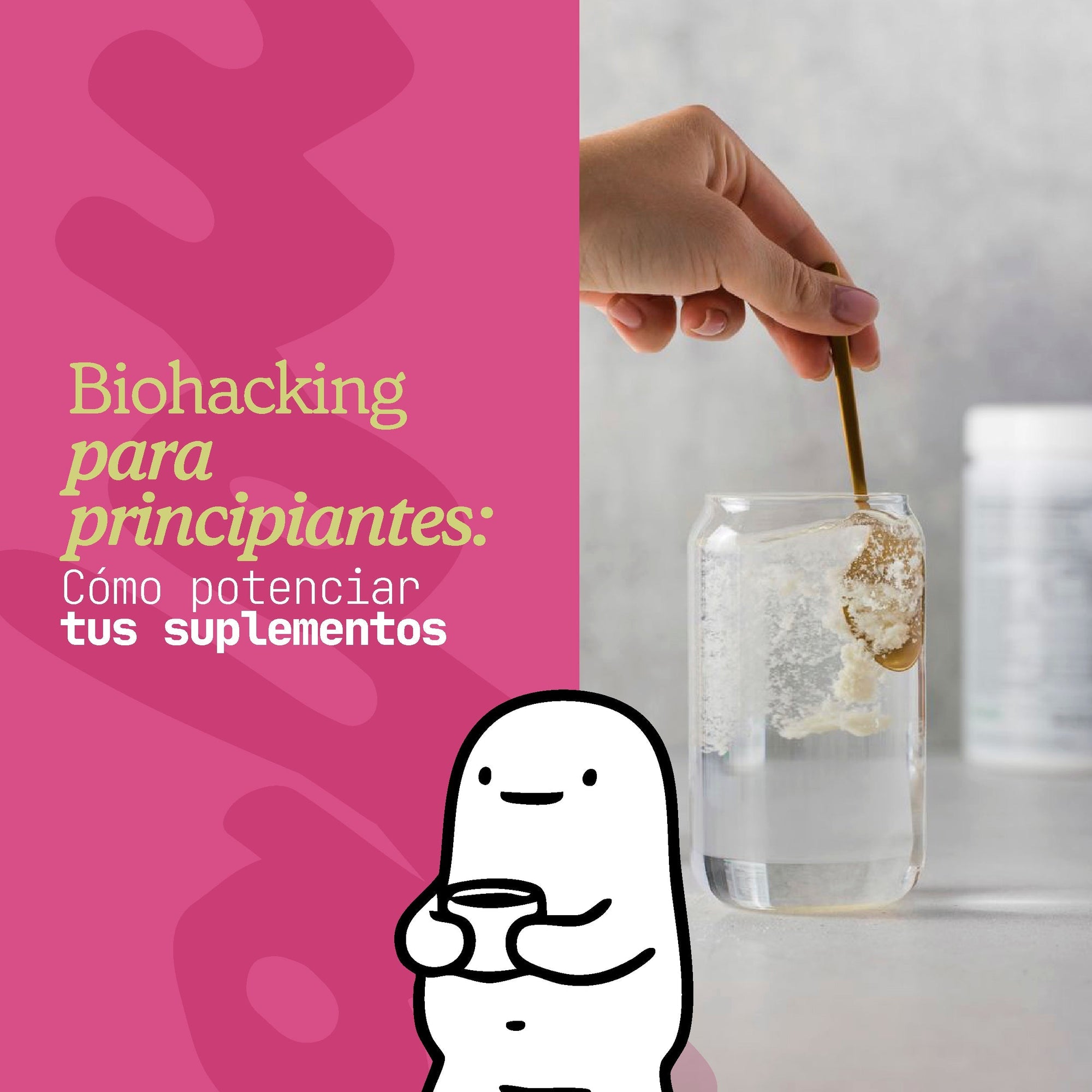 Biohacking para principiantes: Cómo potenciar tus suplementos