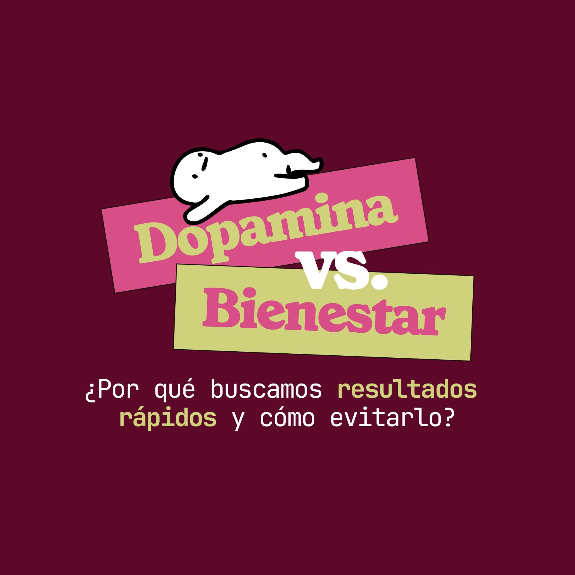 Dopamina vs. Bienestar: Por qué buscamos resultados rápidos y cómo evitarlo